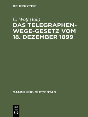 cover image of Das Telegraphenwege-Gesetz vom 18. Dezember 1899